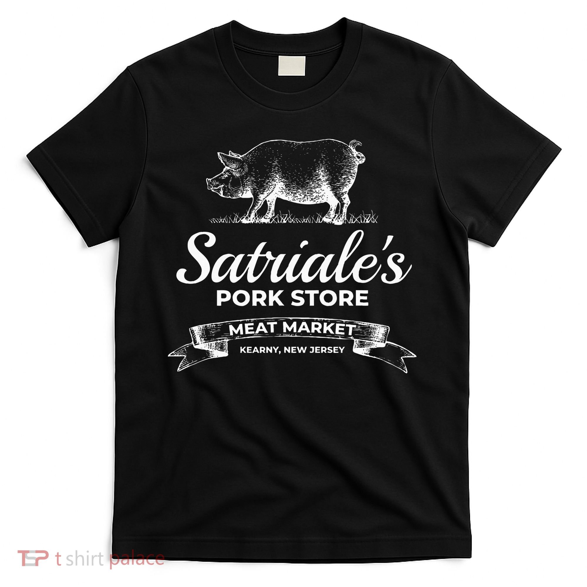 Satriale’s Pork Store Kearny New Jersey T-Shirt