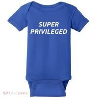 Super Privileged Social Justice Hu Rights Gift Baby Bodysuit thumb 0