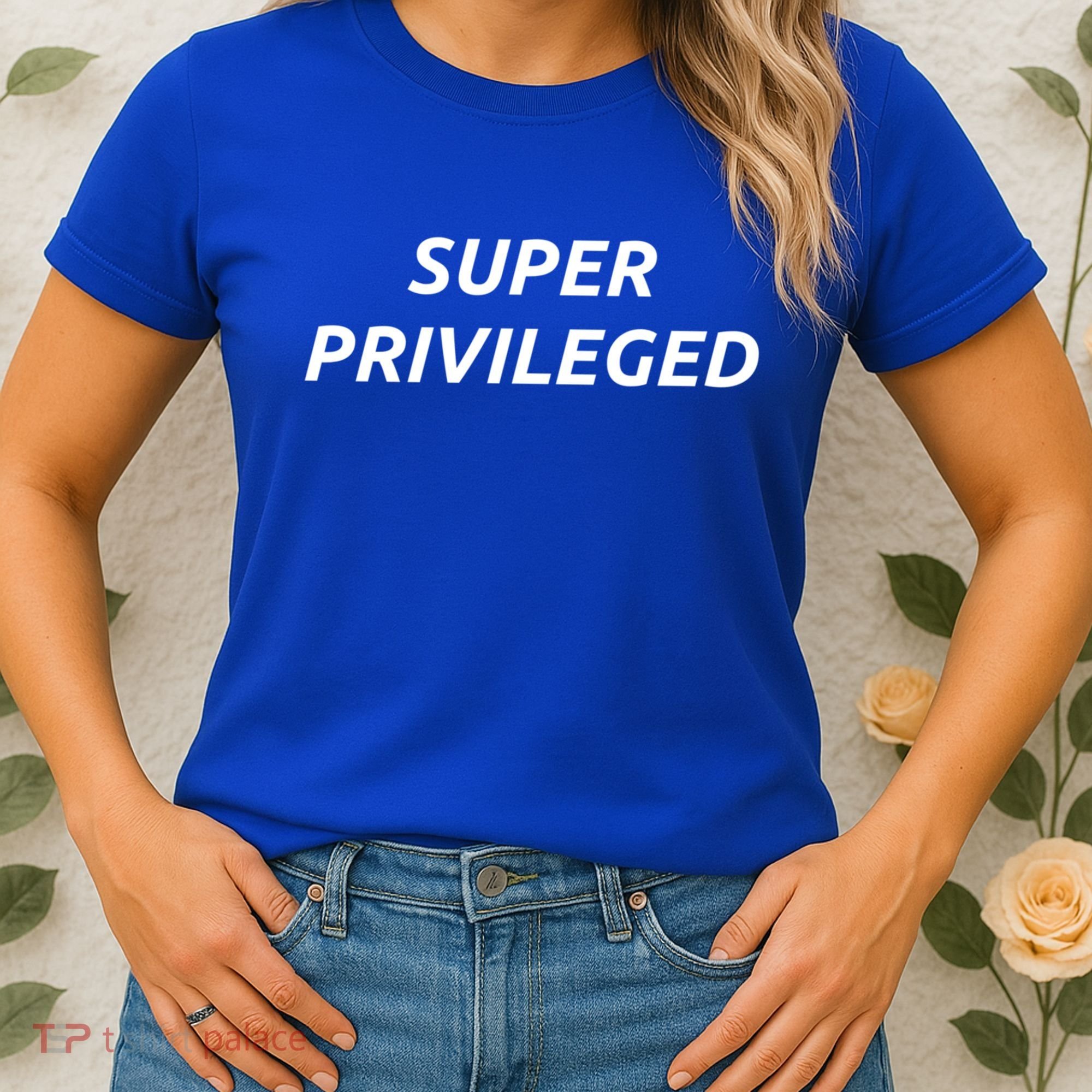 Super Privileged Social Justice Hu Rights Gift Women's T-Shirt