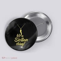 Sicilian Pride Sicilian Horn ItS And Sicilian Thing Button thumb 0