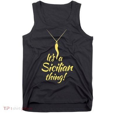 Sicilian Pride Sicilian Horn ItS And Sicilian Thing Tank Top