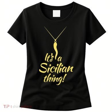 Sicilian Pride Sicilian Horn ItS And Sicilian Thing Women's T-Shirt