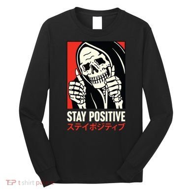 Stay Positive Skeleton Japanese Long Sleeve Shirt