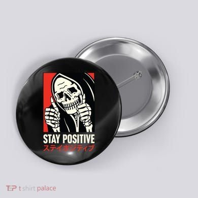 Stay Positive Skeleton Japanese Button