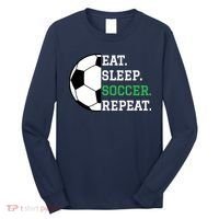 Soccer Player Soccer Lover Eat Sleep Soccer Repeat Long Sleeve Shirt thumb 0