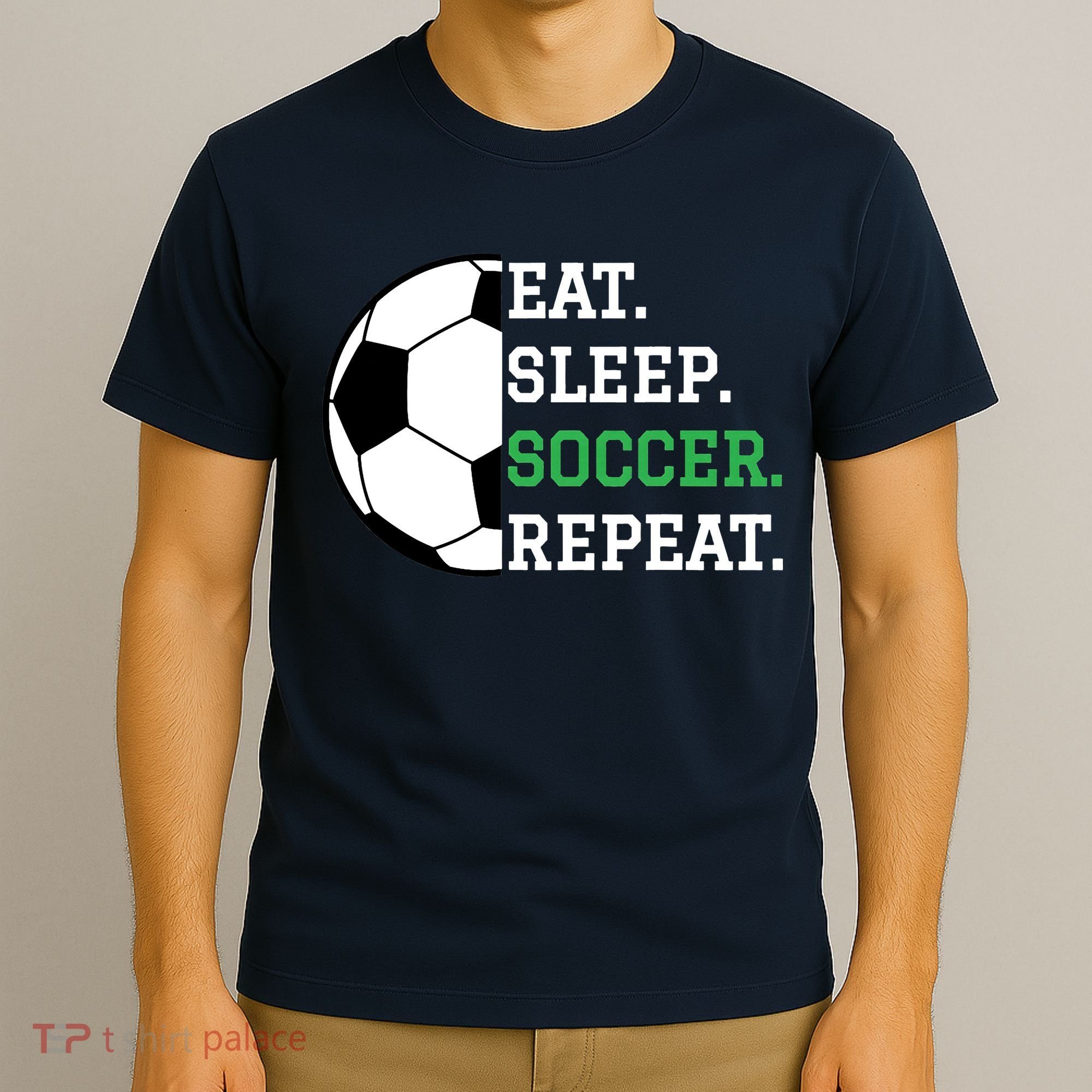 Soccer Player Soccer Lover Eat Sleep Soccer Repeat T-Shirt