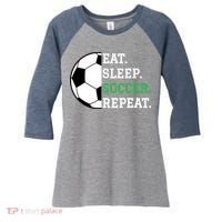 Soccer Player Soccer Lover Eat Sleep Soccer Repeat Women's Tri-Blend 3/4-Sleeve Raglan Shirt thumb 0