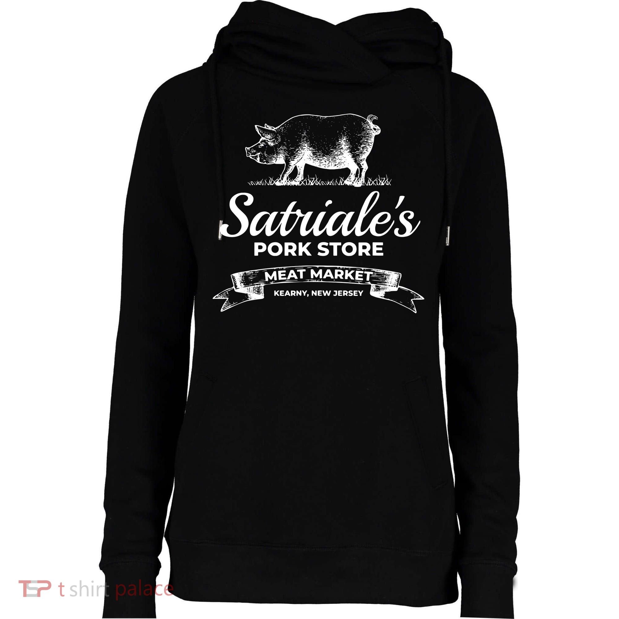 Satriales Pork Store Kearny New Jersey Womens Funnel Neck Pullover Hood