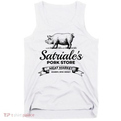 Satriales Pork Store Kearny New Jersey Tank Top