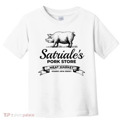 Satriales Pork Store Kearny New Jersey Toddler T-Shirt