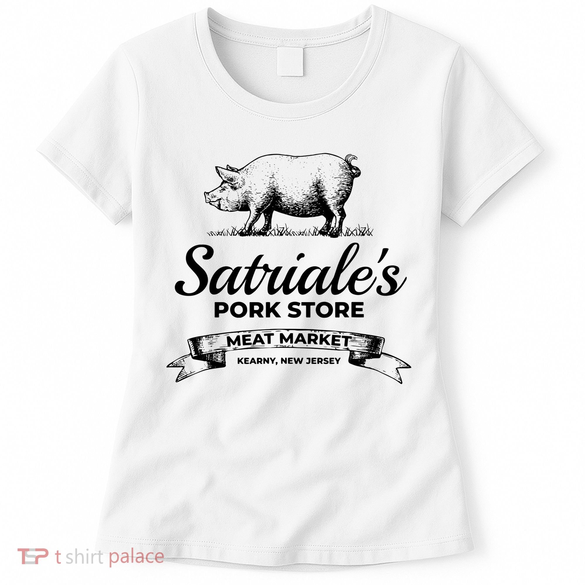 Satriales Pork Store Kearny New Jersey Women's T-Shirt