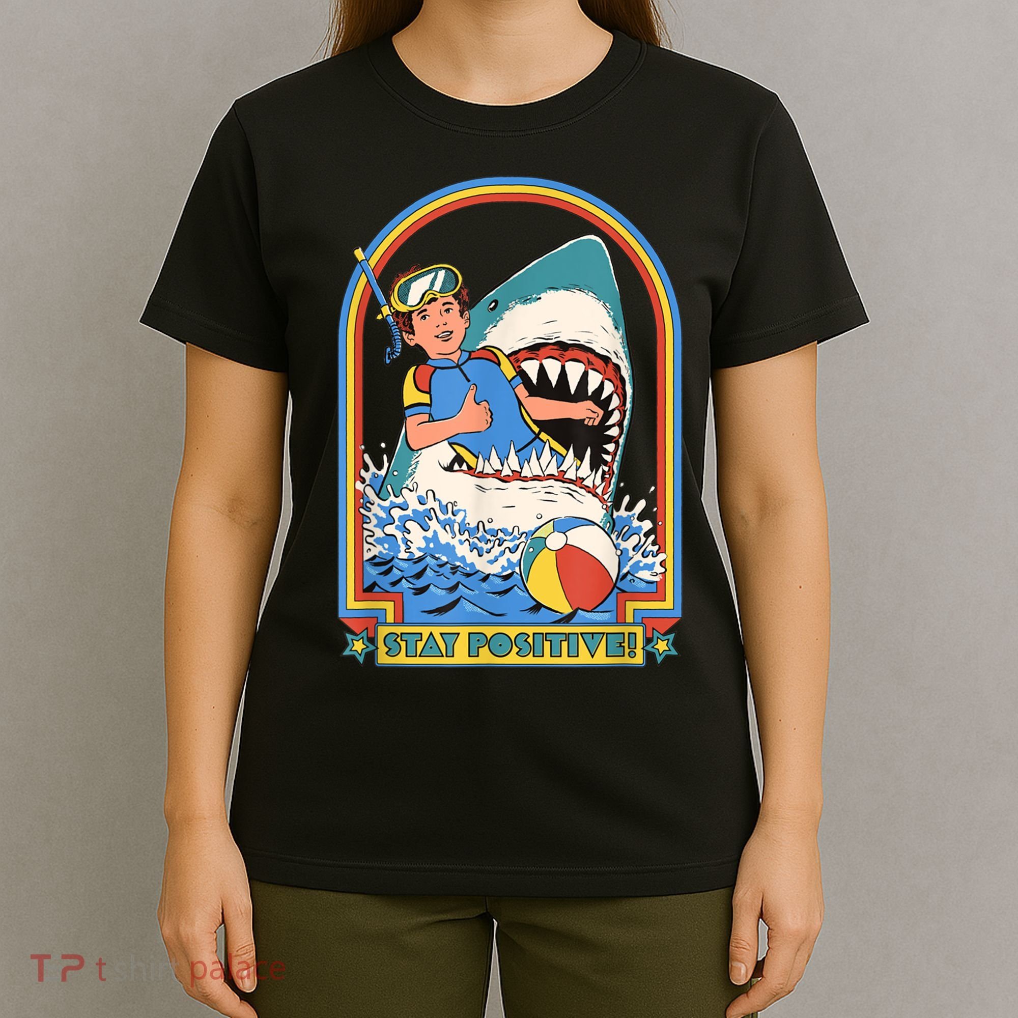 Stay Positive Shark Attack Funny Vintage Retro Comedy Gift T-Shirt