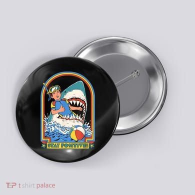 Stay Positive Shark Attack Funny Vintage Retro Comedy Gift Button