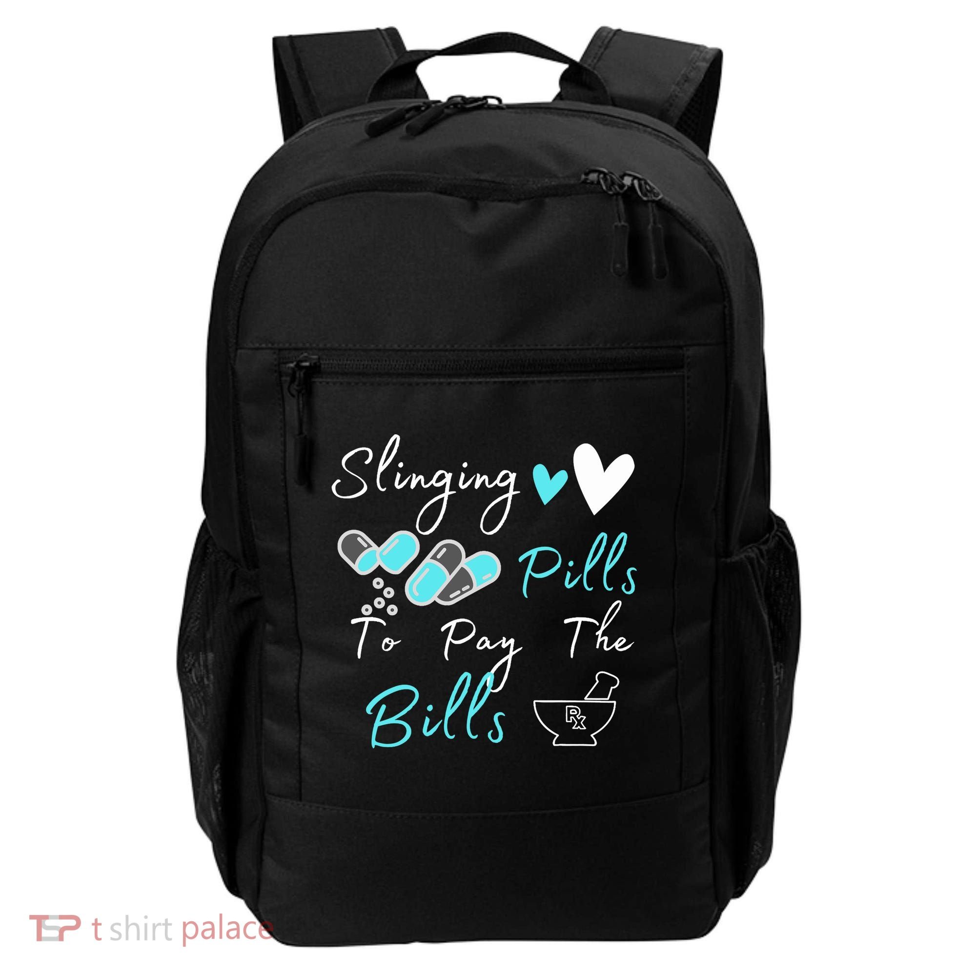 Slinging Pills To Pay The Bills Funny Pharmacist Pharmacy Backpack