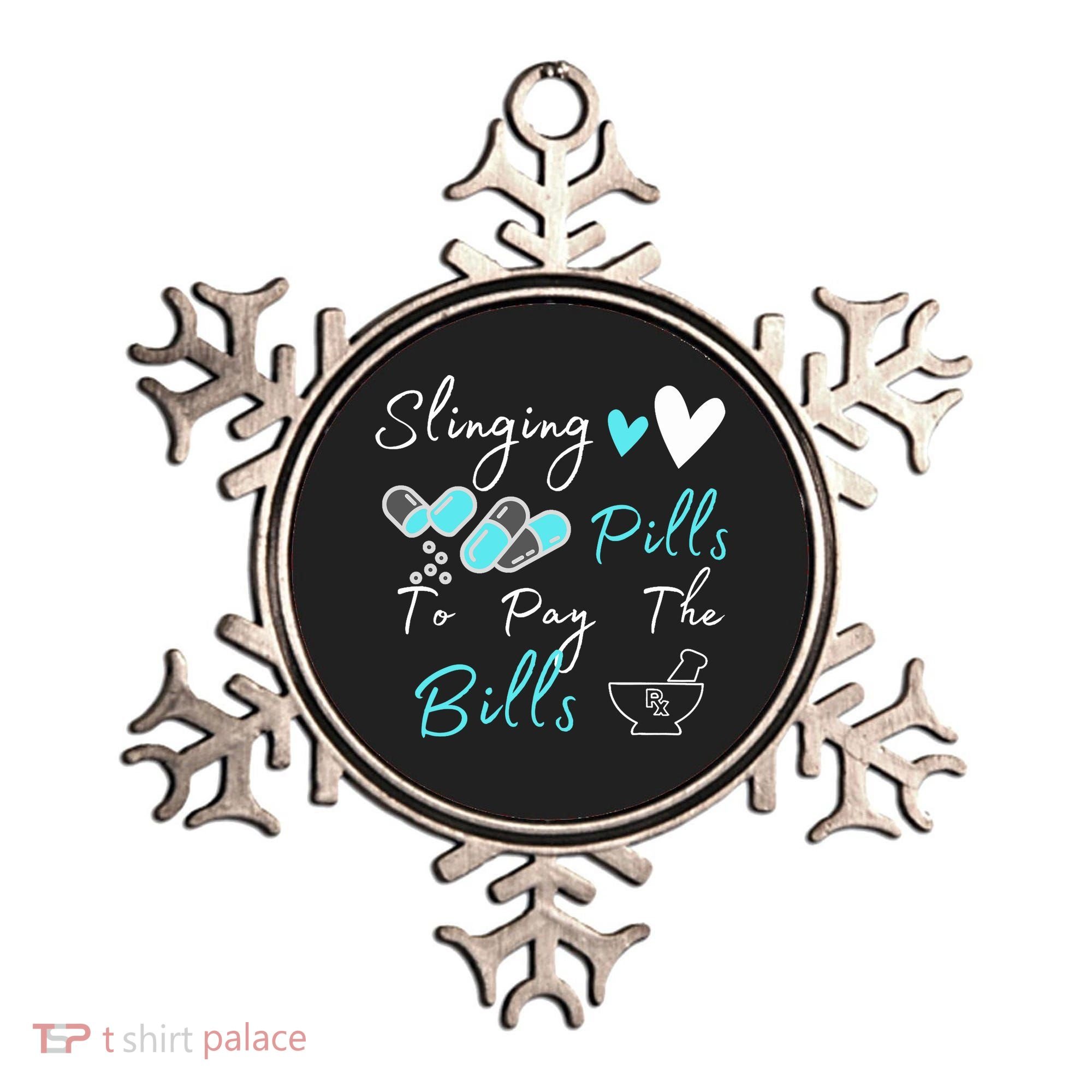 Slinging Pills To Pay The Bills Funny Pharmacist Pharmacy Ornament