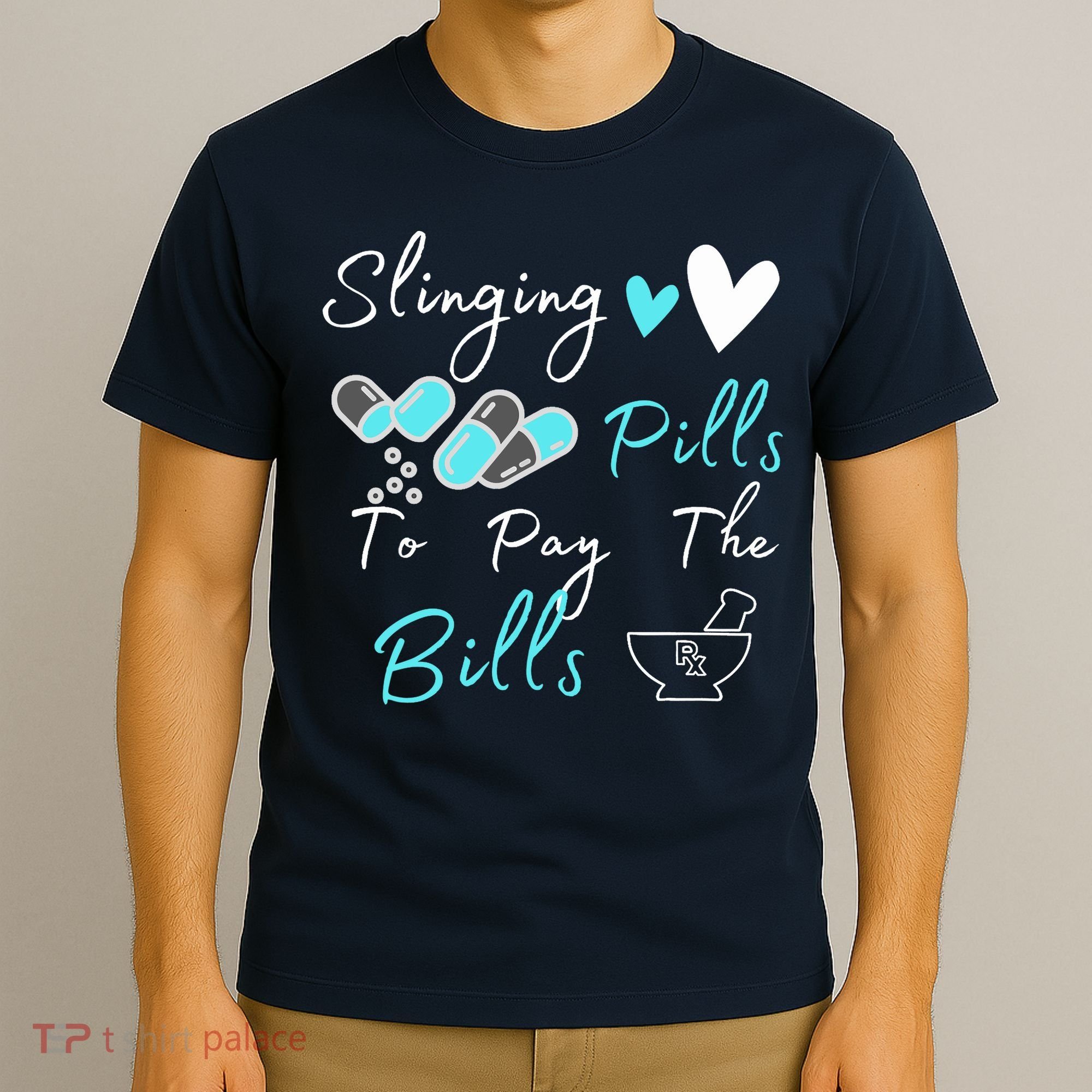 Slinging Pills To Pay The Bills Funny Pharmacist Pharmacy T-Shirt
