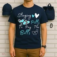 Slinging Pills To Pay The Bills Funny Pharmacist Pharmacy T-Shirt thumb 6