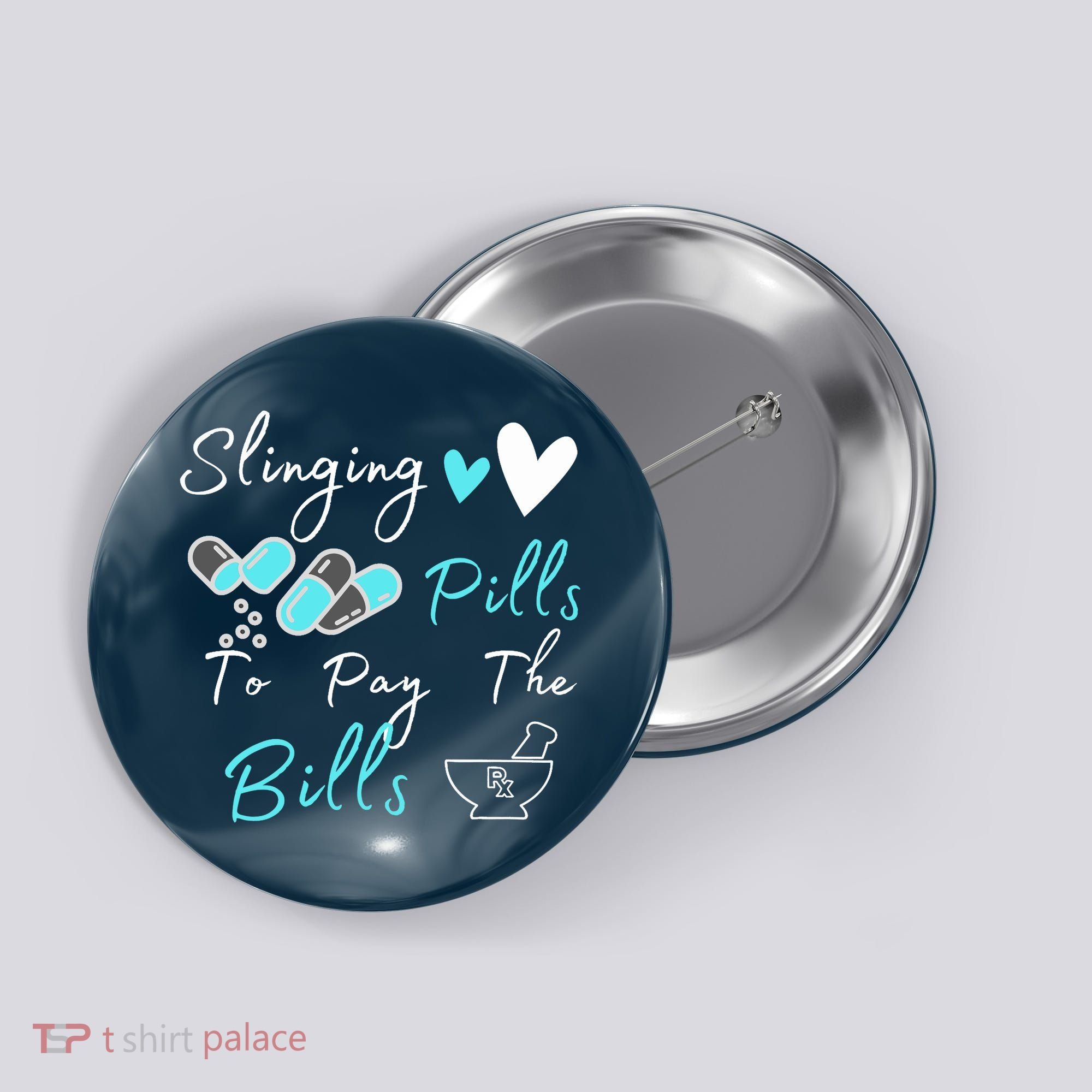 Slinging Pills To Pay The Bills Funny Pharmacist Pharmacy Button