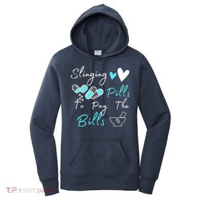 Slinging Pills To Pay The Bills Funny Pharmacist Pharmacy Women's Hoodie