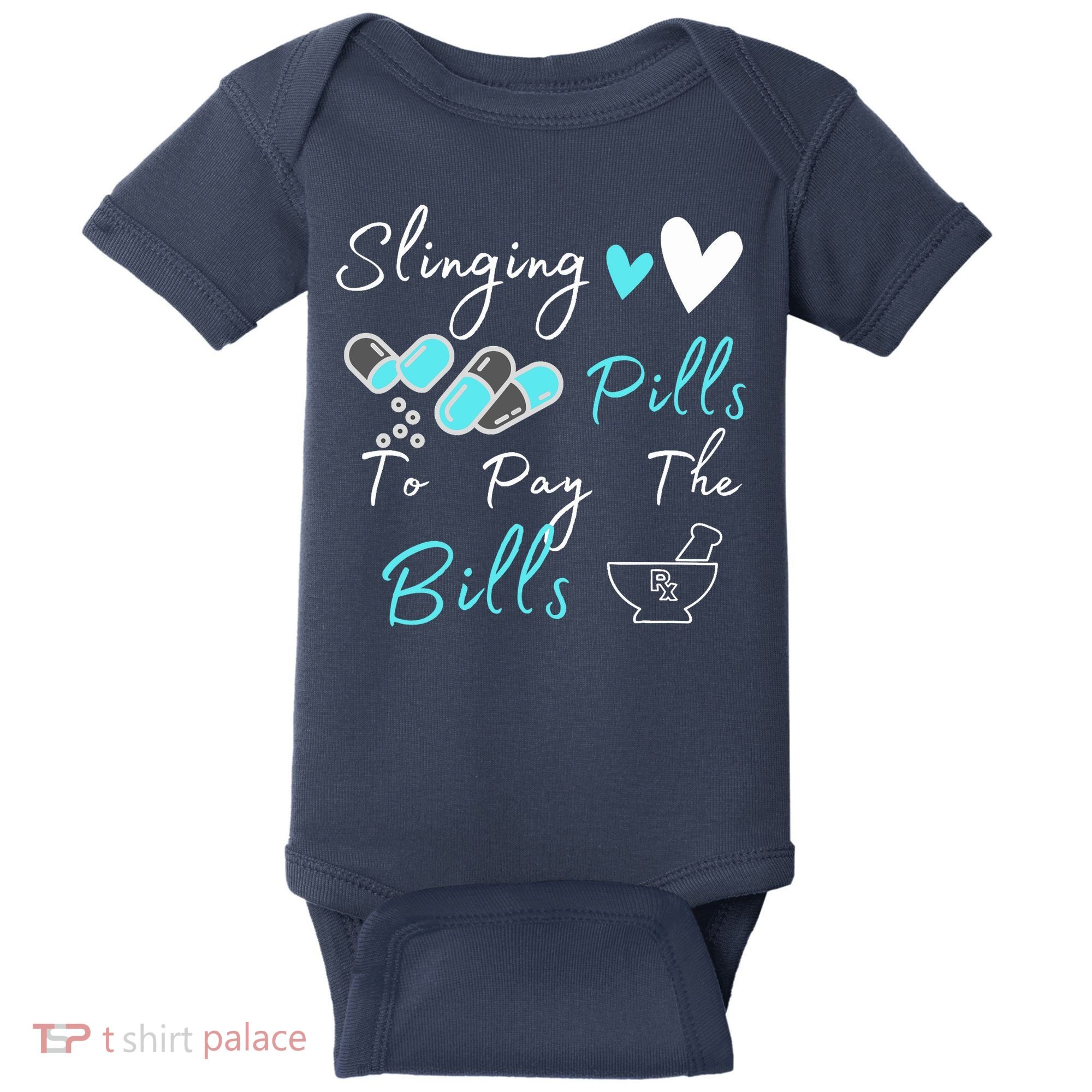 Slinging Pills To Pay The Bills Funny Pharmacist Pharmacy Baby Bodysuit