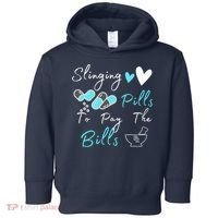 Slinging Pills To Pay The Bills Funny Pharmacist Pharmacy Toddler Hoodie thumb 0