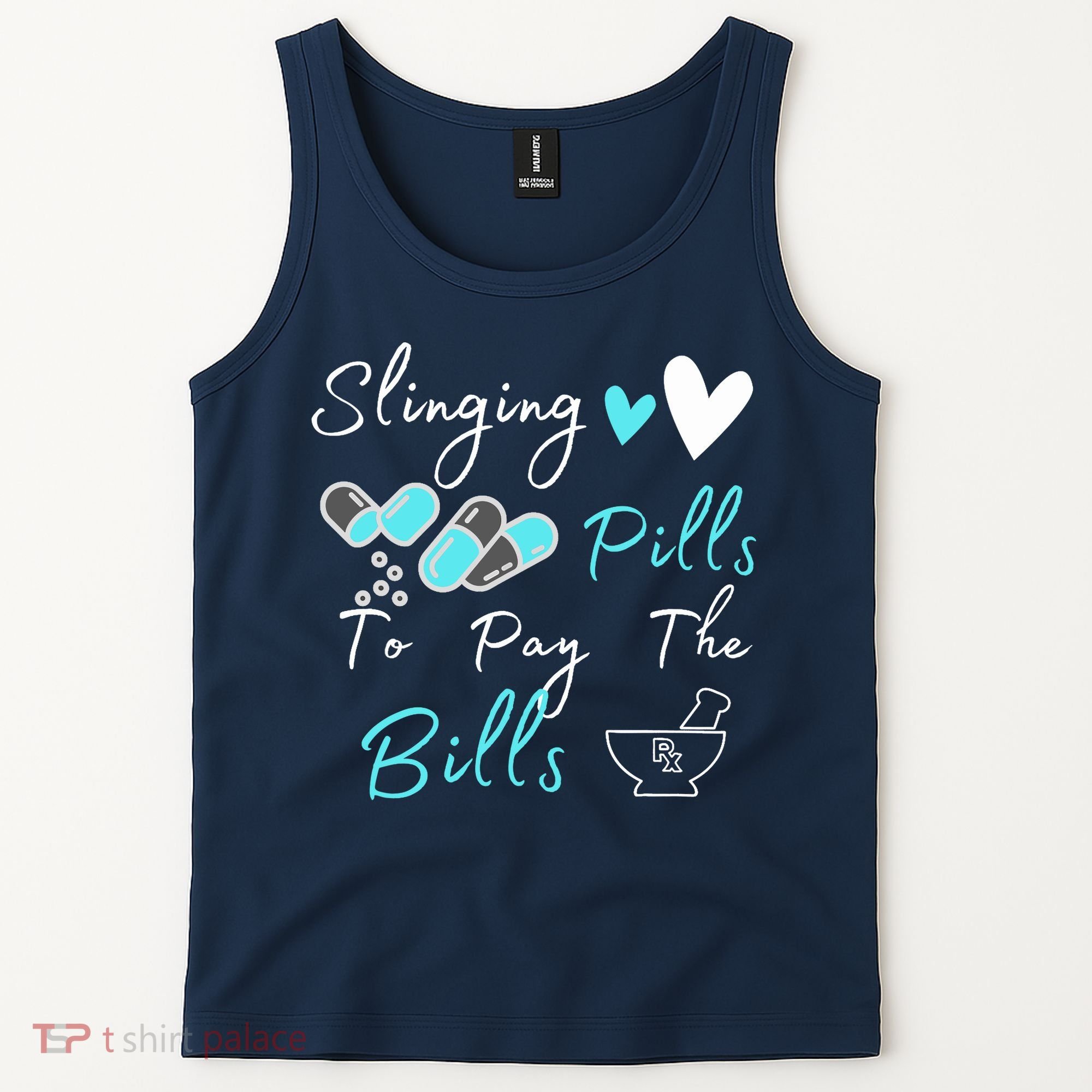 Slinging Pills To Pay The Bills Funny Pharmacist Pharmacy Tank Top