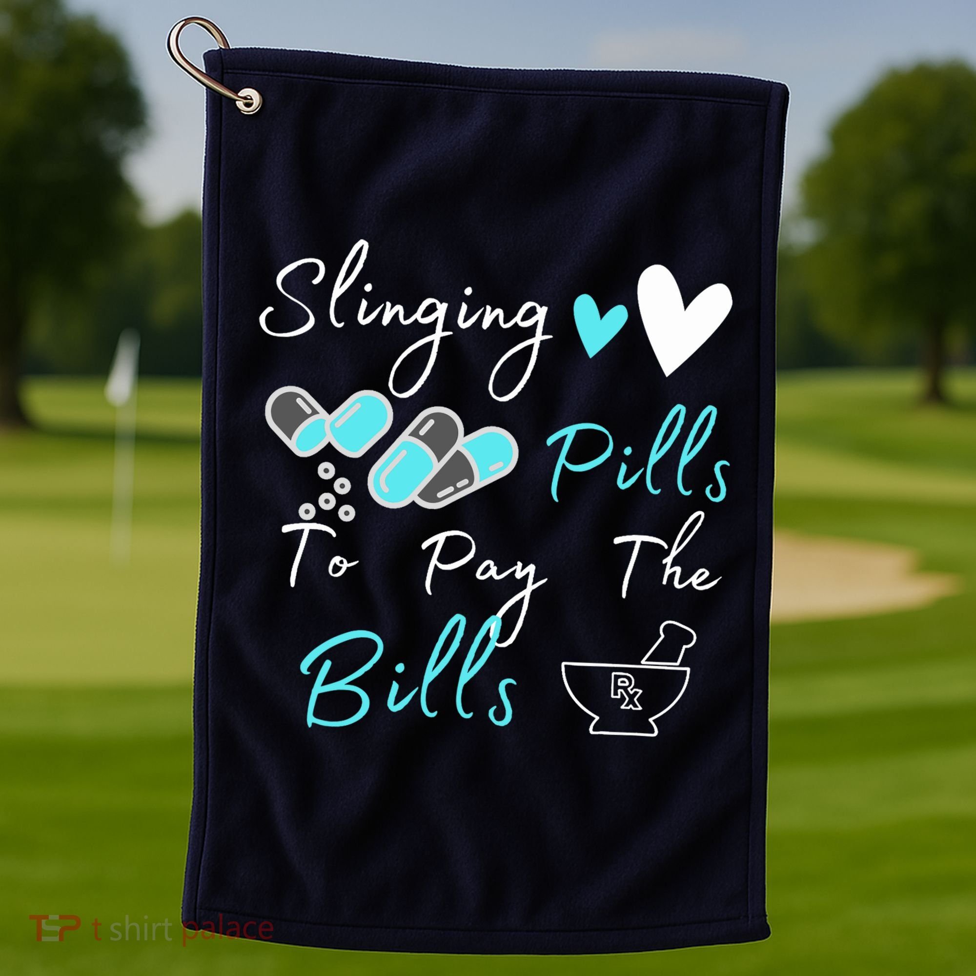 Slinging Pills To Pay The Bills Funny Pharmacist Pharmacy Golf Towel