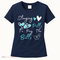 Slinging Pills To Pay The Bills Funny Pharmacist Pharmacy Women's T-Shirt thumb 0
