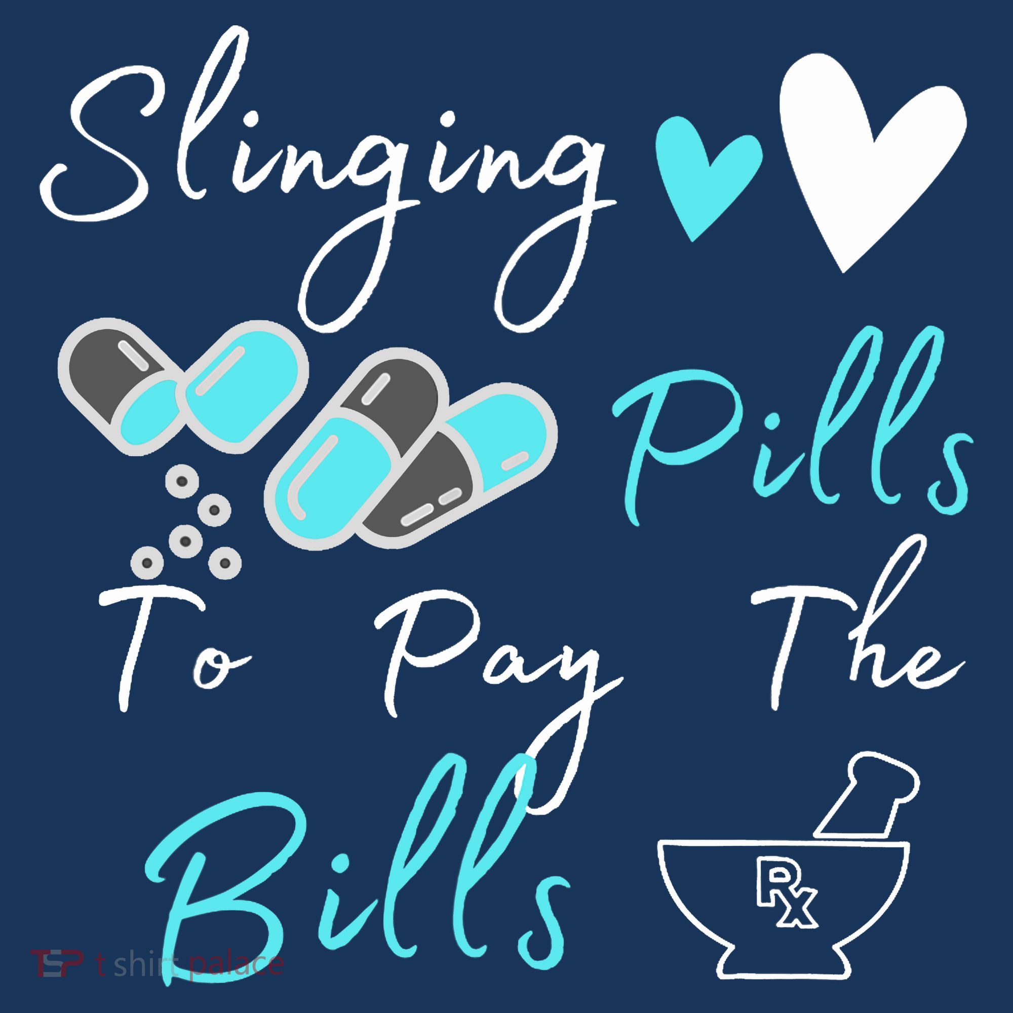 Slinging Pills To Pay The Bills Funny Pharmacist Pharmacy Women's T-Shirt