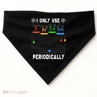 Science Periodic Table Tee I Only Use Sarcasm Periodically USA-Made Doggie Bandana thumb 0