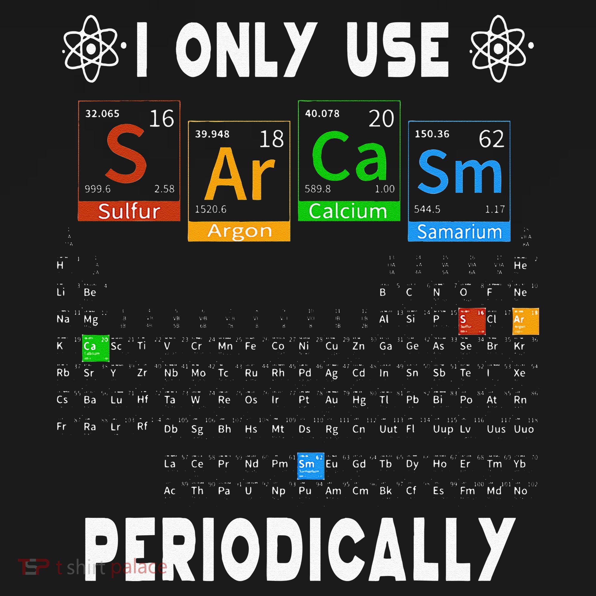 Science Periodic Table Tee I Only Use Sarcasm Periodically Long Sleeve Shirt