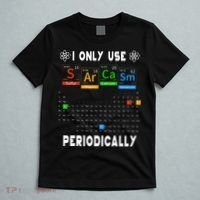 Science Periodic Table Tee I Only Use Sarcasm Periodically T-Shirt thumb 5