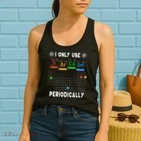 Science Periodic Table Tee I Only Use Sarcasm Periodically Women's Tank Top thumb 2
