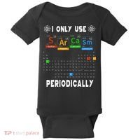 Science Periodic Table Tee I Only Use Sarcasm Periodically Baby Bodysuit thumb 0