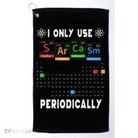 Science Periodic Table Tee I Only Use Sarcasm Periodically Golf Towel thumb 0