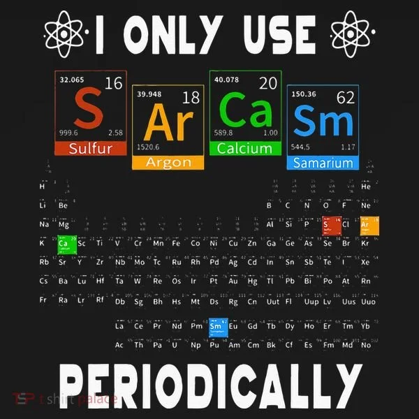Science Periodic Table Tee I Only Use Sarcasm Periodically Toddler T-Shirt