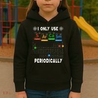 Science Periodic Table Tee I Only Use Sarcasm Periodically Kids Hoodie thumb 3