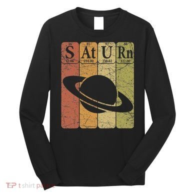 Saturn Periodic Table Elements Saturn Planet Space Nerd Long Sleeve Shirt
