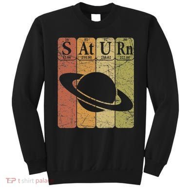 Saturn Periodic Table Elements Saturn Planet Space Nerd Sweatshirt