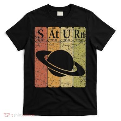 Saturn Periodic Table Elements Saturn Planet Space Nerd T-Shirt