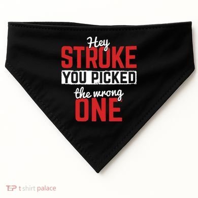 Stroke Picked The Wrong One Stroke Awareness Stroke Survivor USA-Made Doggie Bandana