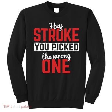 Stroke Picked The Wrong One Stroke Awareness Stroke Survivor Sweatshirt