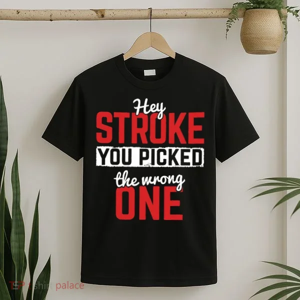Stroke Picked The Wrong One Stroke Awareness Stroke Survivor T-Shirt
