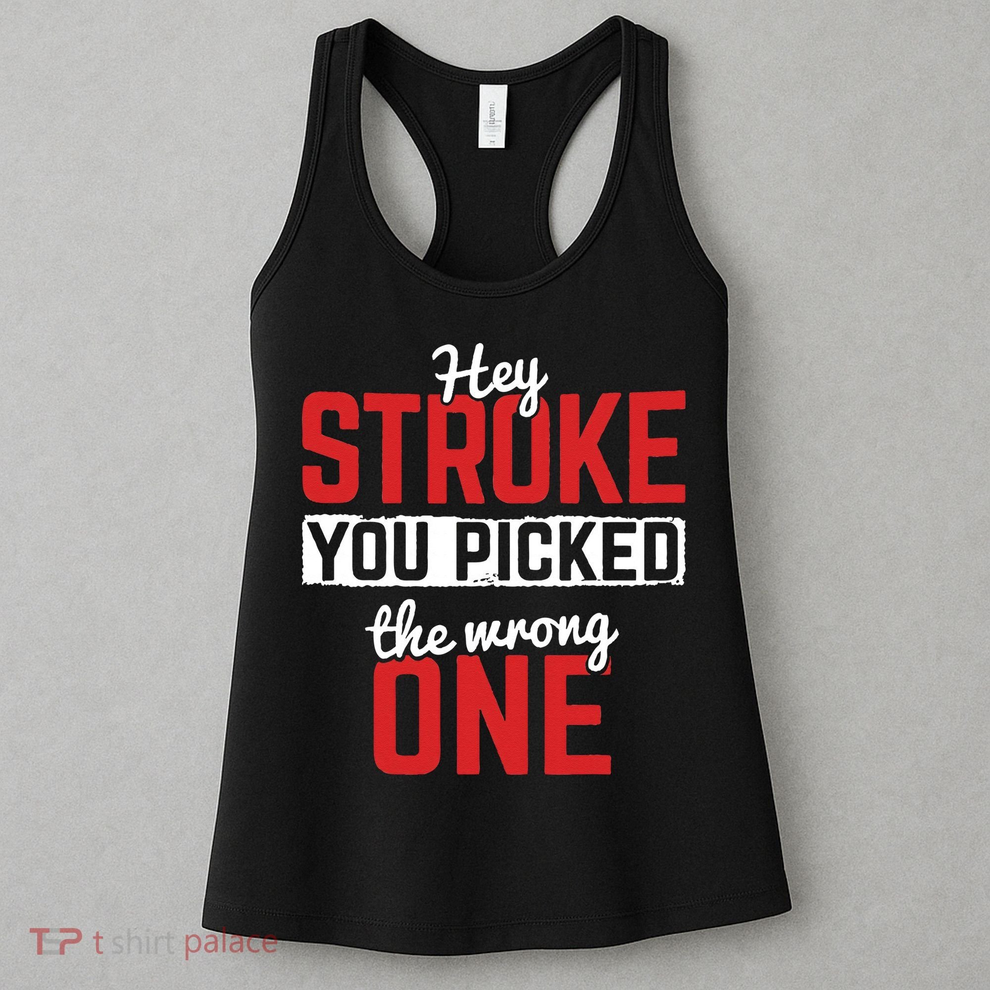 Stroke Picked The Wrong One Stroke Awareness Stroke Survivor Women's Tank Top
