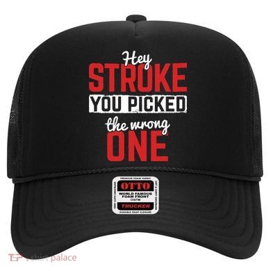 Stroke Picked The Wrong One Stroke Awareness Stroke Survivor Hat