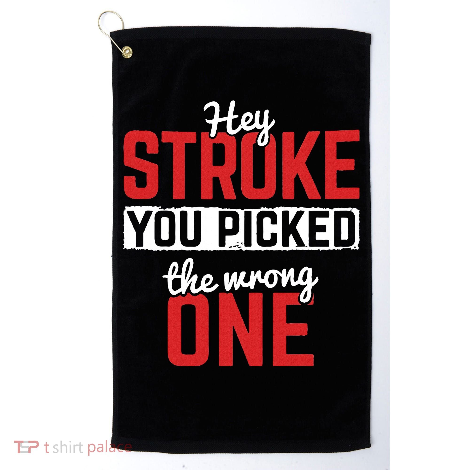 Stroke Picked The Wrong One Stroke Awareness Stroke Survivor Golf Towel