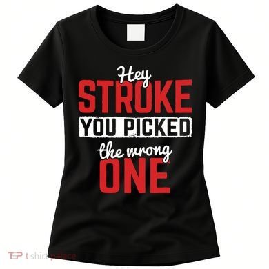 Stroke Picked The Wrong One Stroke Awareness Stroke Survivor Women's T-Shirt