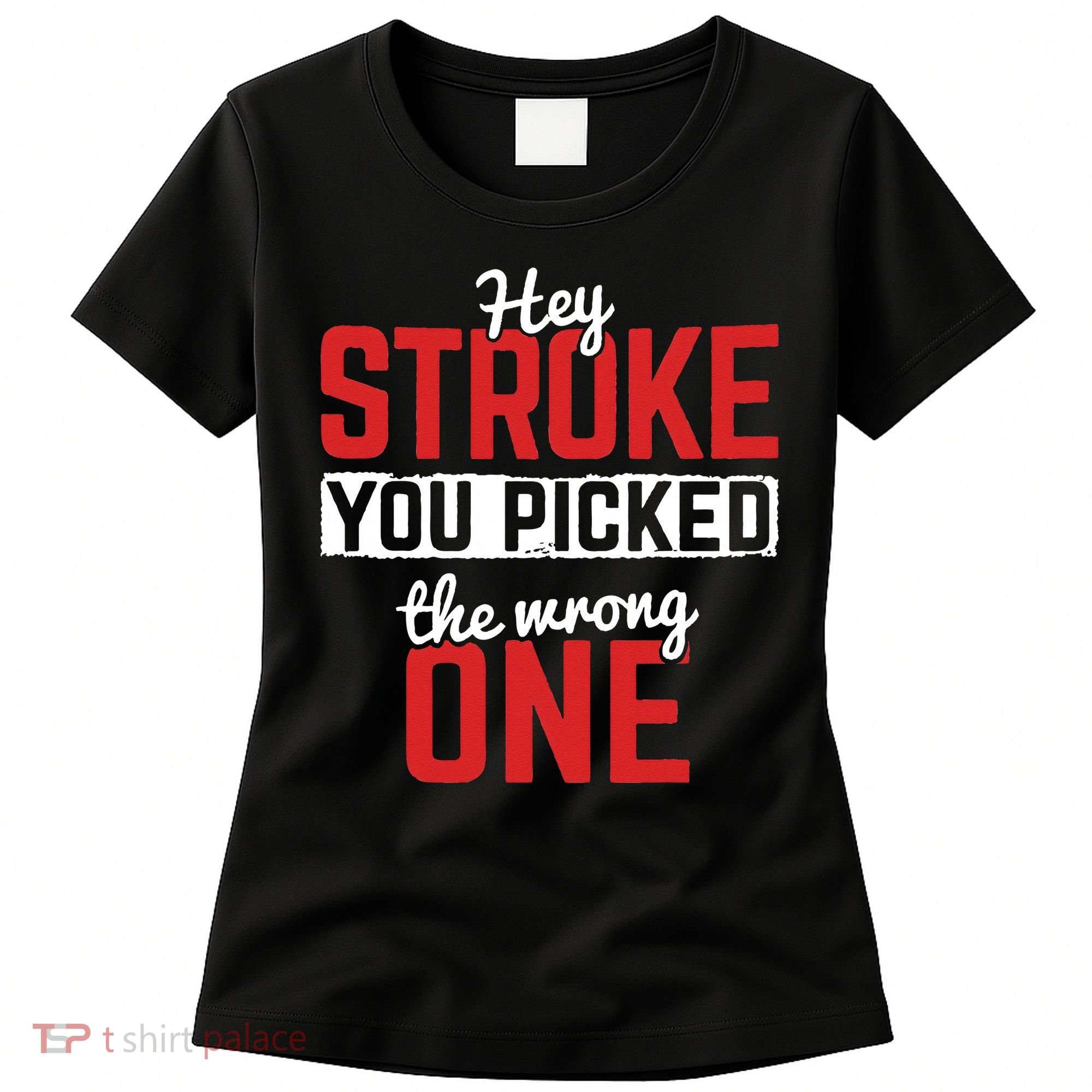Stroke Picked The Wrong One Stroke Awareness Stroke Survivor Women's T-Shirt