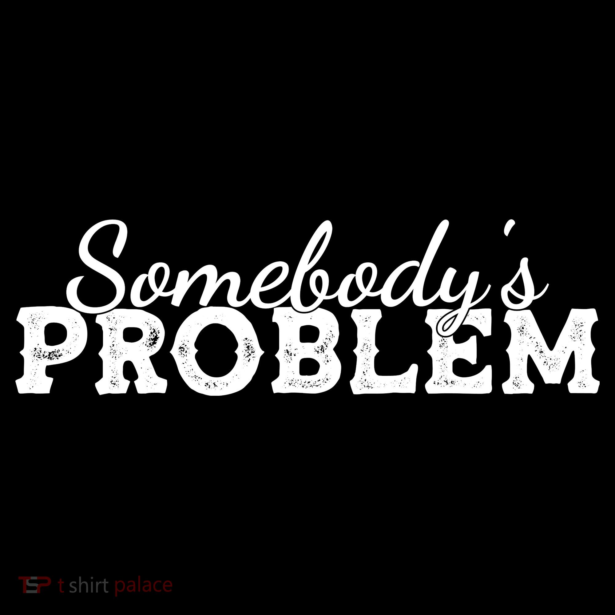 Somebody's Problem , Tennessee , Country Music Lower Women's Tank Top