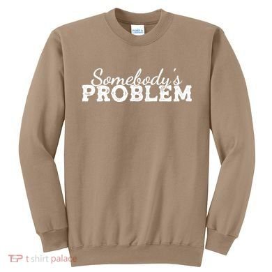 Somebody's Problem , Tennessee , Country Music Lower Sweatshirt